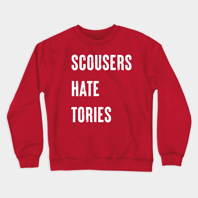 Scousers Hate Tories Crewneck Sweatshirt by n23tees